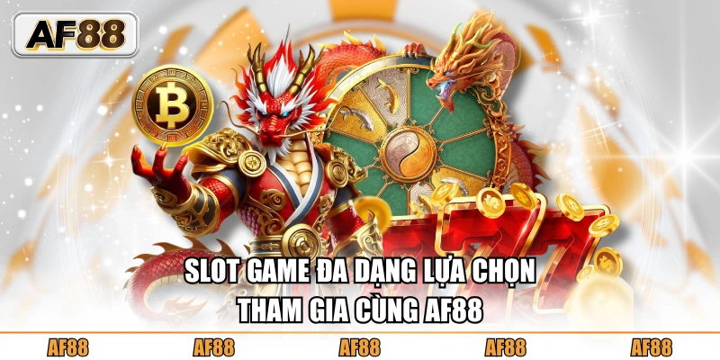 Nổ hũ AF88 đầy sức hút tại sảnh Fa Chai
